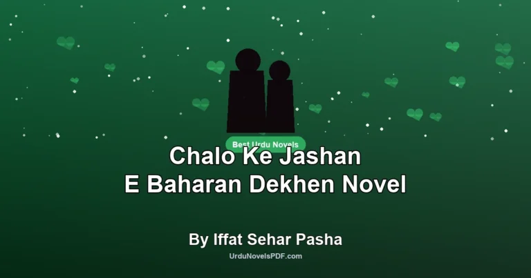 Chalo Ke Jashan E Baharan Dekhen Novel By Iffat Sehar Pasha