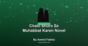 Chalo Shuro Se Muhabbat Karen Novel By Anmol Fatima