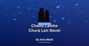 Chand Lamhe Chura Len Novel By Hina Malik