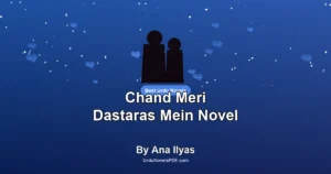 Chand Meri Dastaras Mein Novel By Ana Ilyas