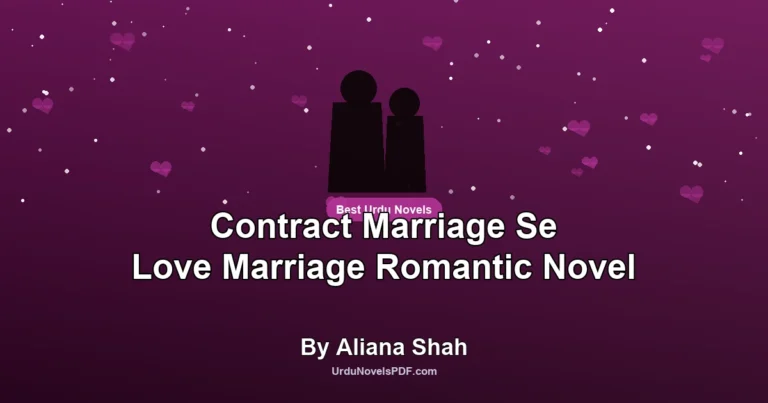 Contract Marriage Se Love Marriage Romantic Novel By Aliana Shah