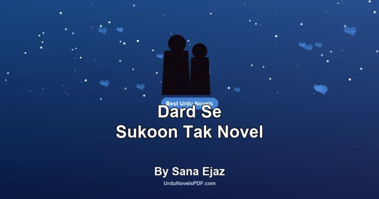 Dard Se Sukoon Tak Novel By Sana Ejaz