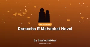 Dareecha E Mohabbat Novel By Shafaq Iftikhar