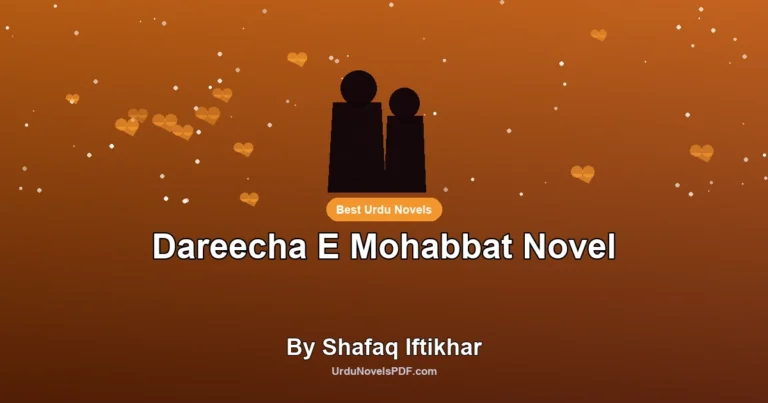 Dareecha E Mohabbat Novel By Shafaq Iftikhar