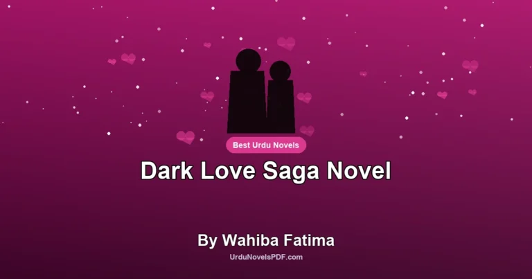 Dark Love Saga Novel By Wahiba Fatima