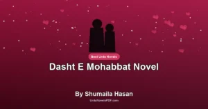 Dasht E Mohabbat Novel By Shumaila Hasan