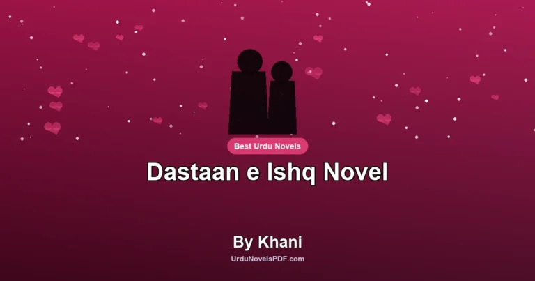 Dastaan e Ishq Novel By Khani