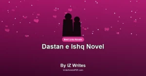 Dastan e Ishq Novel By IZ Writes