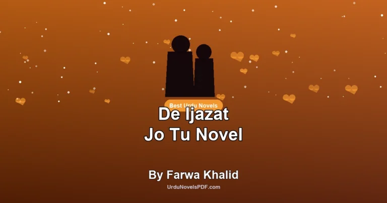 De Ijazat Jo Tu Novel By Farwa Khalid