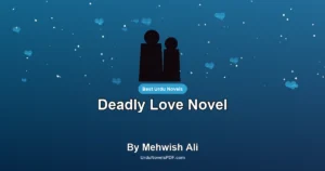 Deadly Love Novel By Mehwish Ali
