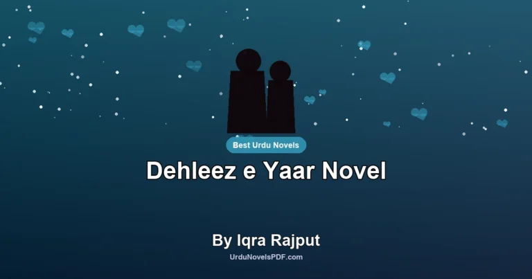 Dehleez e Yaar Novel By Iqra Rajput