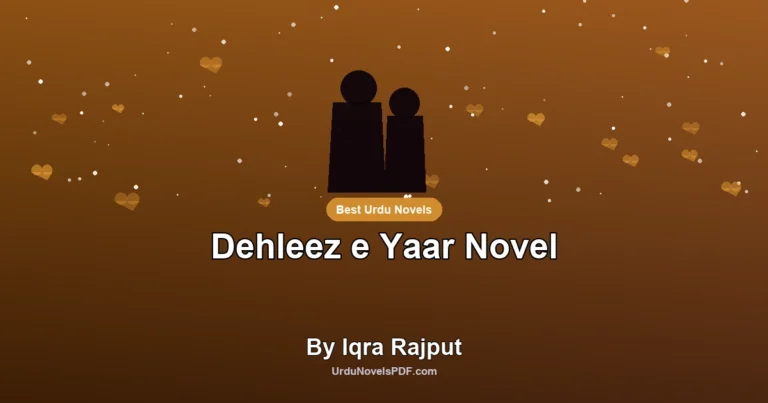Dehleez e Yaar Novel By Iqra Rajput