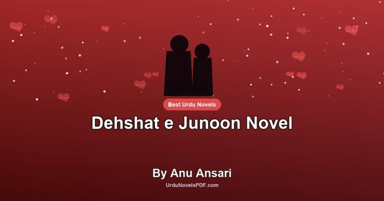 Dehshat e Junoon Novel By Anu Ansari