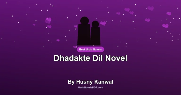 Dhadakte Dil Novel By Husny Kanwal