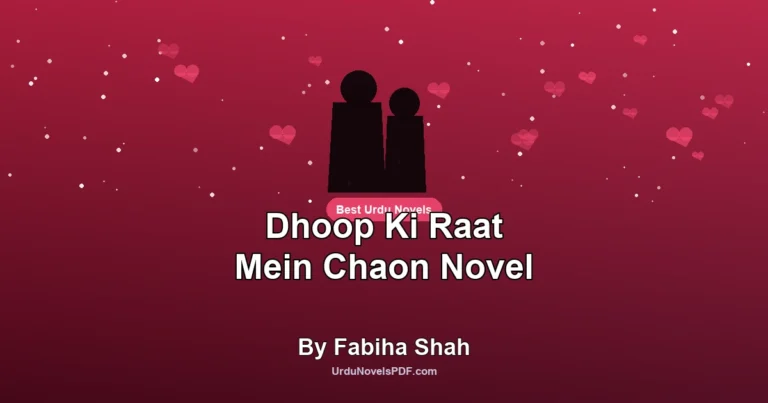 Dhoop Ki Raat Mein Chaon Novel By Fabiha Shah