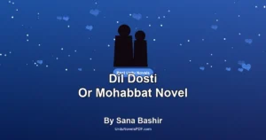 Dil Dosti Or Mohabbat Novel By Sana Bashir