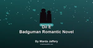 Dil E Badguman Romantic Novel By Warda Jaffery