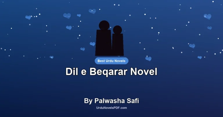Dil e Beqarar Novel By Palwasha Safi