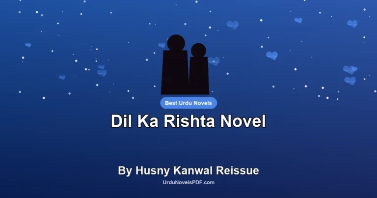 Dil Ka Rishta Novel By Husny Kanwal Reissue