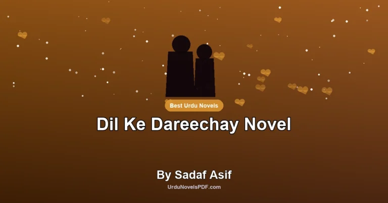 Dil Ke Dareechay Novel By Sadaf Asif