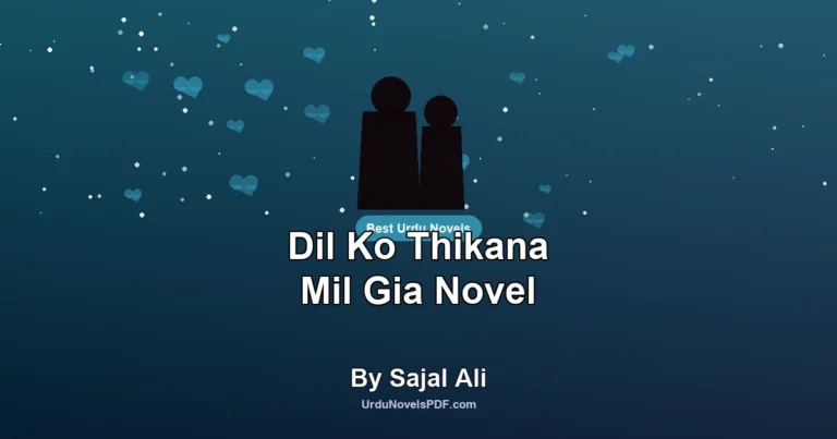 Dil Ko Thikana Mil Gia Novel By Sajal Ali