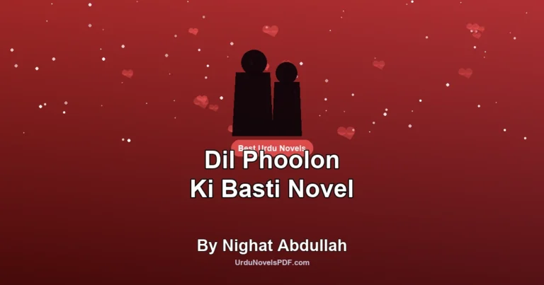 Dil Phoolon Ki Basti Novel By Nighat Abdullah