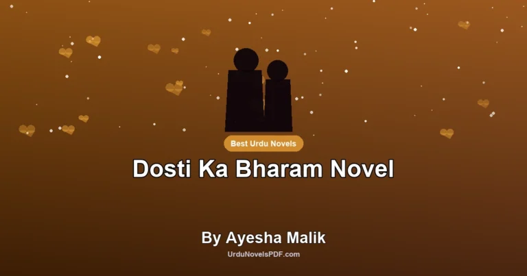 Dosti Ka Bharam Novel By Ayesha Malik