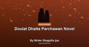 Doulat Dhalta Parchawan Novel By Writer Shagufta ijaz