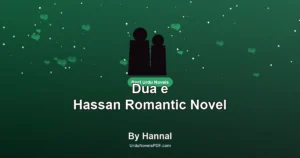 Dua e Hassan Romantic Novel By Hannal