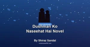 Dushman Ko Naseehat Hai Novel By Shiraz Sandal