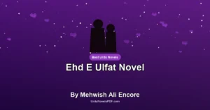 Ehd E Ulfat Novel By Mehwish Ali Encore