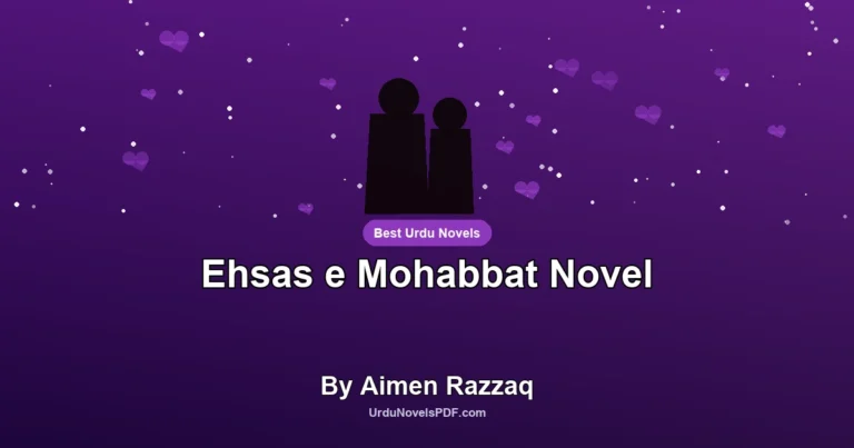 Ehsas e Mohabbat Novel By Aimen Razzaq