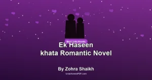 Ek Haseen khata Romantic Novel By Zohra Shaikh