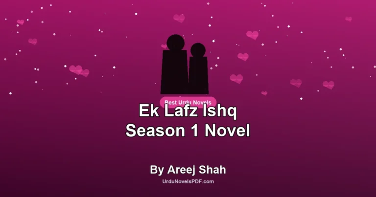 Ek Lafz Ishq Season 1 Novel By Areej Shah