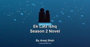 Ek Lafz Ishq Season 2 Novel By Areej Shah
