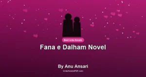 Fana e Dalham Novel By Anu Ansari