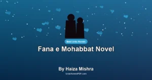 Fana e Mohabbat Novel By Haiza Mishra