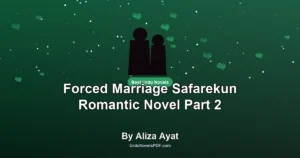 Forced Marriage Safarekun Romantic Novel Part 2 By Aliza Ayat