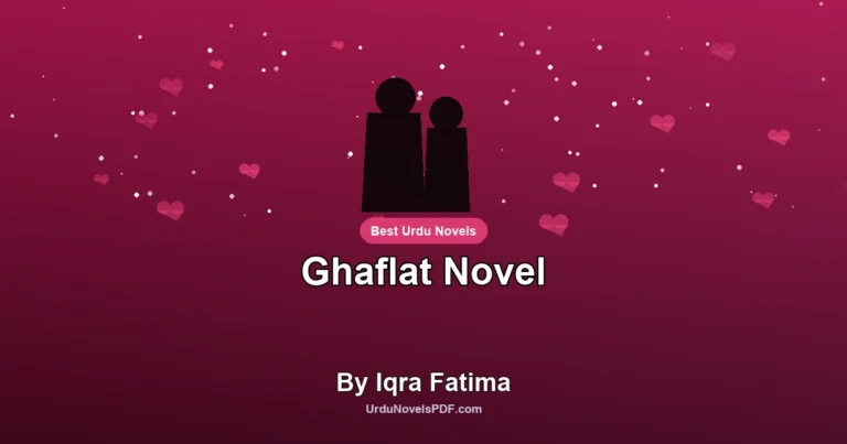 Ghaflat Novel By Iqra Fatima