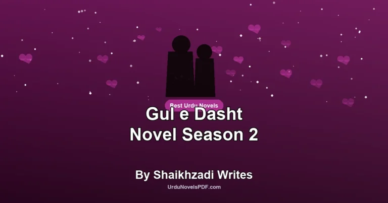 Gul e Dasht Novel Season 2 By Shaikhzadi Writes