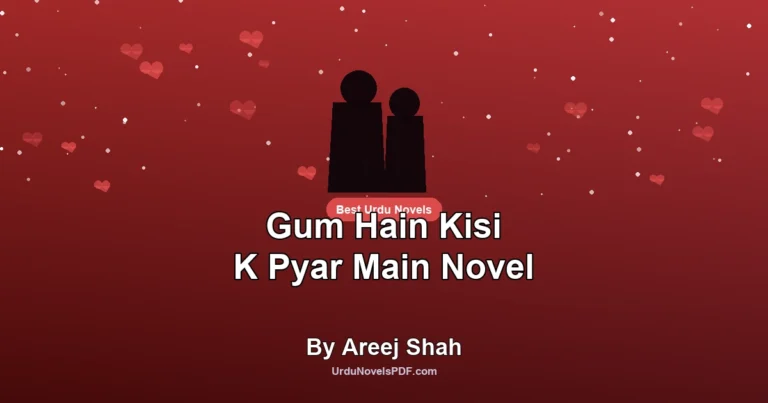 Gum Hain Kisi K Pyar Main Novel By Areej Shah