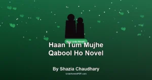 Haan Tum Mujhe Qabool Ho Novel By Shazia Chaudhary