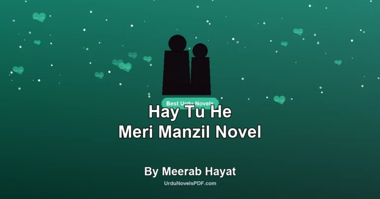 Hay Tu He Meri Manzil Novel By Meerab Hayat