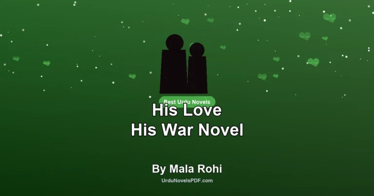 His Love His War Novel By Mala Rohi