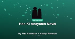 Hoo Ki Anayaten Novel By Fiza Ramadan & Hadiya Rehman
