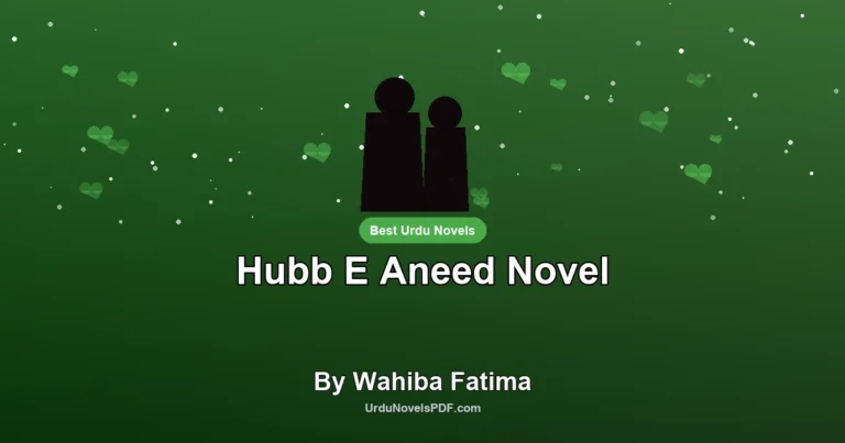 Hubb E Aneed Novel By Wahiba Fatima