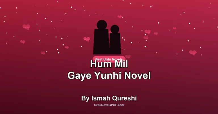 Hum Mil Gaye Yunhi Novel By Ismah Qureshi