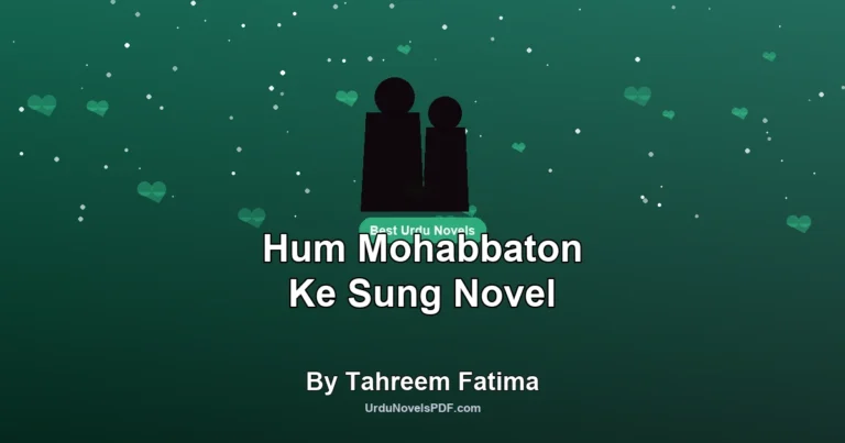 Hum Mohabbaton Ke Sung Novel By Tahreem Fatima