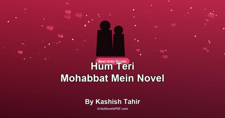 Hum Teri Mohabbat Mein Novel By Kashish Tahir
