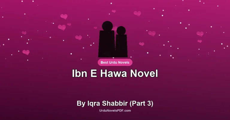 Ibn E Hawa Novel By Iqra Shabbir (Part 3)